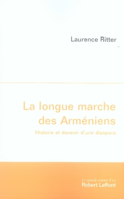 La longue marche des Arméniens. Histoire et devenir d'une diaspora
