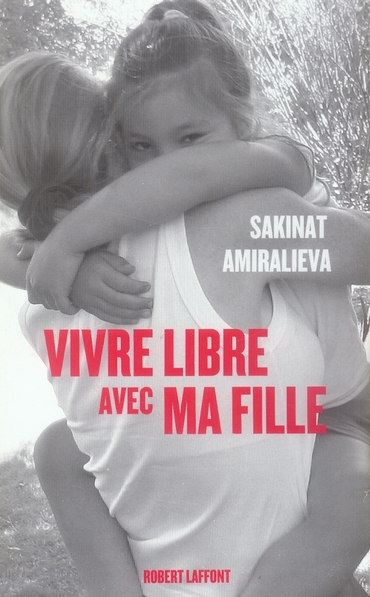 Vivre libre avec ma fille