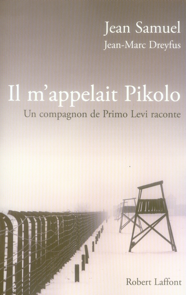 Il m'appelait Pikolo. Un compagnon de Primo Levi raconte