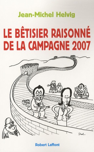 Le bêtisier raisonné de la campagne 2007