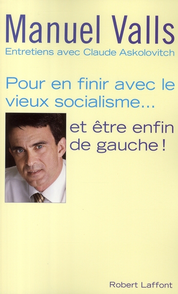 Pour en finir avec le vieux socialisme... et être enfin de gauche