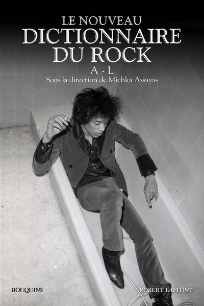 Nouveau dictionnaire du rock. Tome 1, A-L