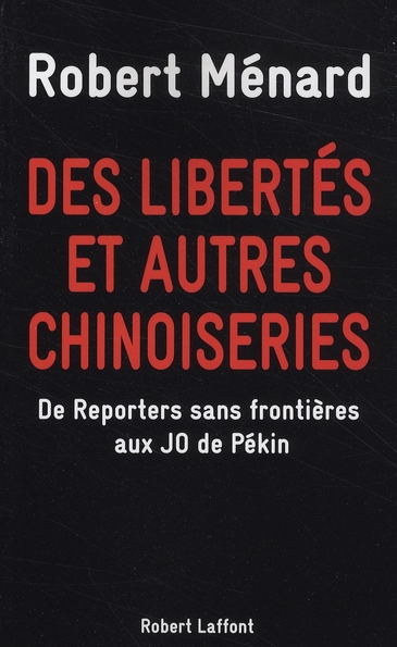 Des libertés et autres chinoiseries. De Reporters Sans Frontières aux JO de Pékin