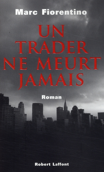 Un trader ne meurt jamais