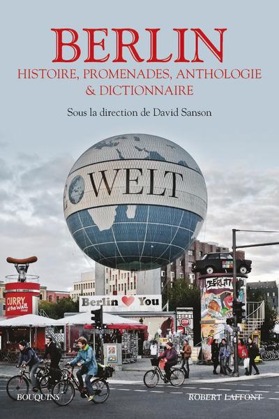 Berlin. Histoire, promenades, anthologie et dictionnaire