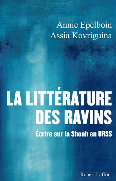 La littérature des ravins. Ecrire sur la Shoah en URSS