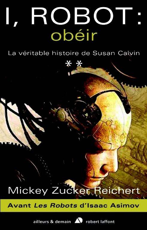I, robot : obéir. La véritable histoire de Susan Calvin