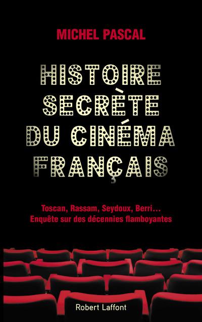 Histoire secrète du cinéma français. Toscan, Rassam, Seydoux, Berri... Enquête sur des décennies fla
