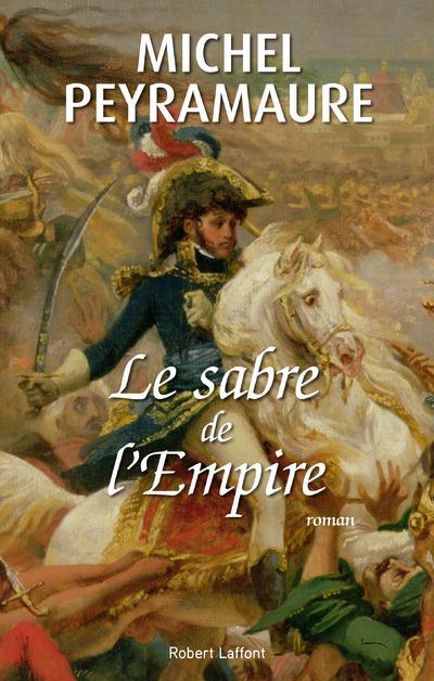 Le sabre de l'Empire. Joachim Murat, roi de Naples