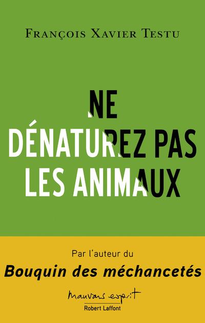 Ne dénaturez pas les animaux