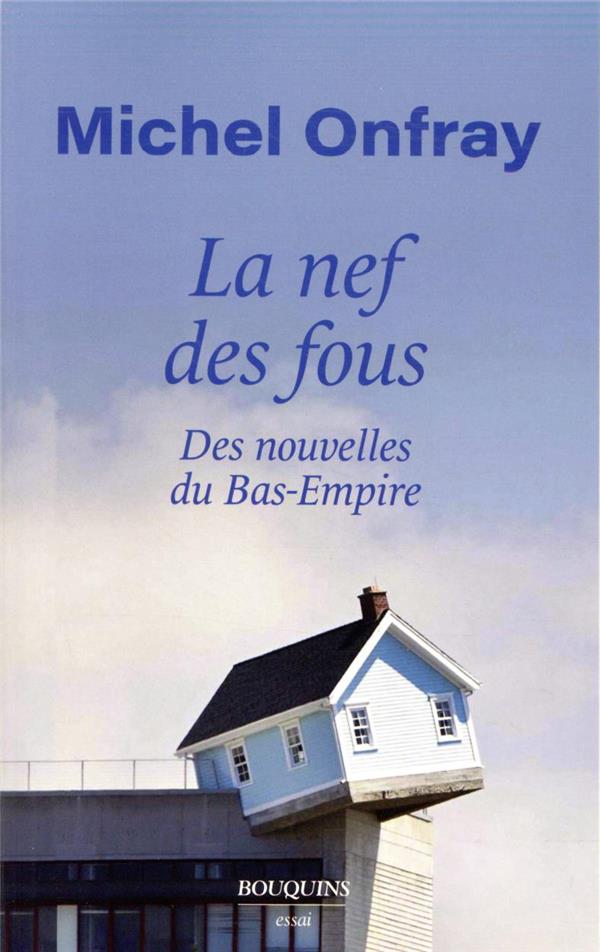 La nef des fous. Des nouvelles du Bas-Empire