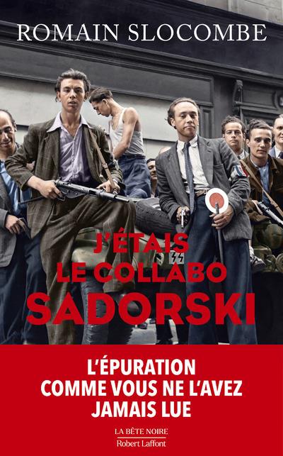 La trilogie de la guerre civile : J'étais le collabo Sadorski