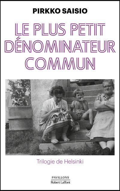 Trilogie de Helsinki Tome 1 : Le plus petit dénominateur commun
