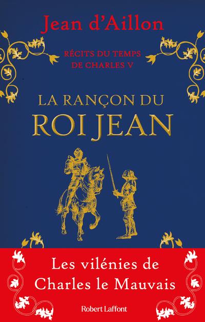 Récits du temps de Charles V/01/La Rançon du roi Jean