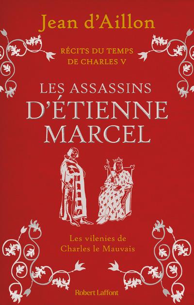 Récits du temps de Charles V : Les assassins d'Etienne Marcel