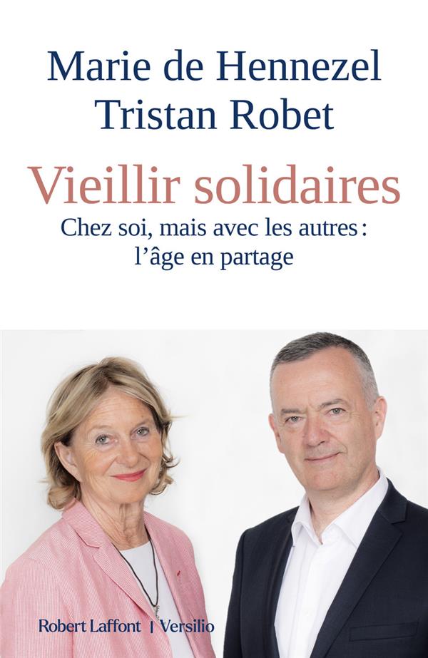 Vieillir solidaires. Chez soi, mais avec les autres : l'âge en partage