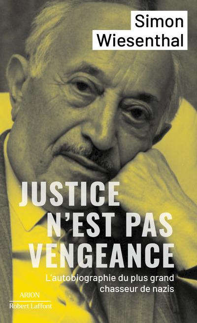 Justice n'est pas vengeance. Une autobiographie