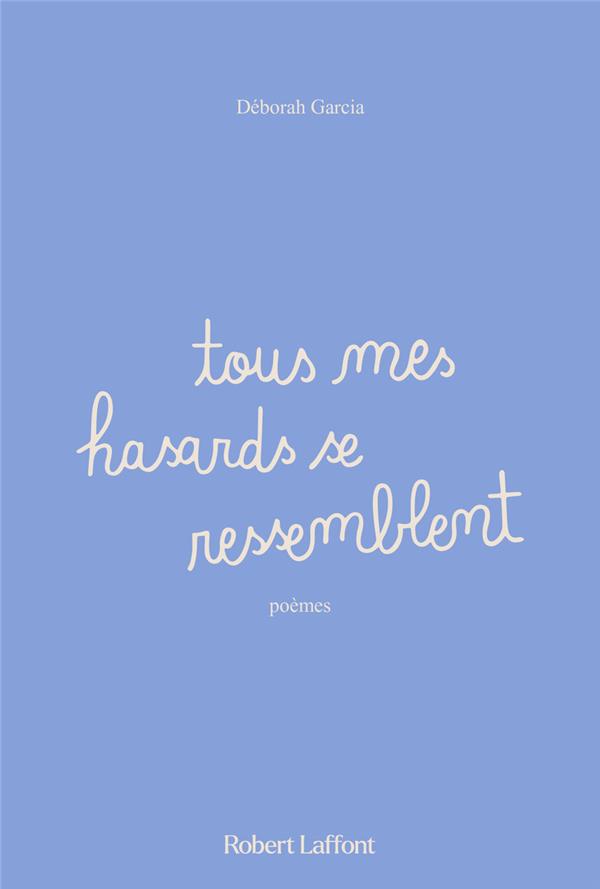 Tous mes hasards se ressemblent