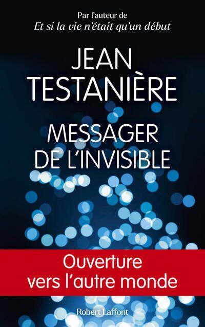 Messager de l'invisible. Ouverture vers l'autre monde