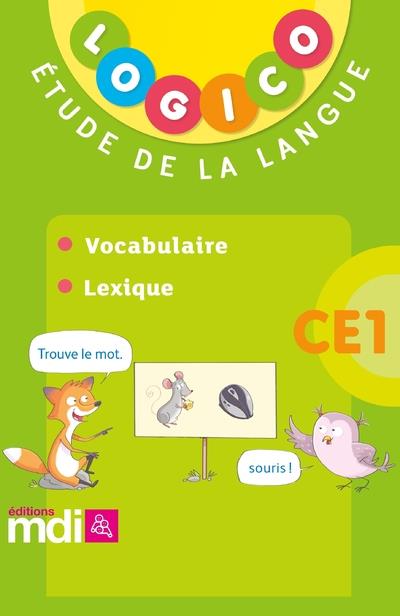 LOGICO FRANCAIS 3 CE1 - VOCABULAIRE, LEXIQUE 2018
