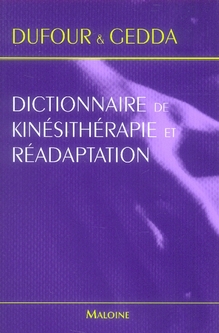 Dictionnaire de Kinésithérapie et Réadaptation