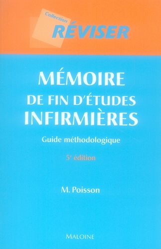 Mémoires de fin d'études infirmières. Guide méthodologique, 5e édition