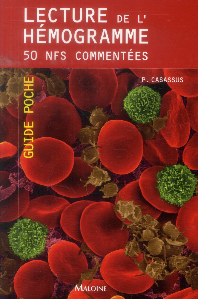Lecture de l'hémogramme. 50 NFS commentées