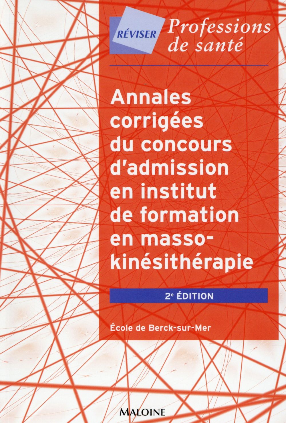 Annales corrigées du concours d'admission en institut de formation en masso-kinésithérapie. 2e éditi