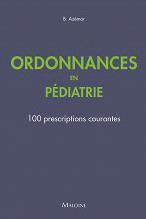 Ordonnances en pédiatrie. 100 prescriptions courantes