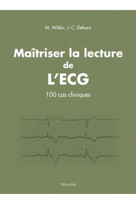 Maîtriser la lecture de l'ECG. Principes et cas cliniques