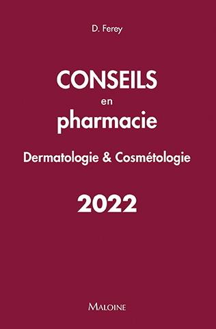 Conseils en pharmacie. Dermatologie & cosmétologie, Edition 2022