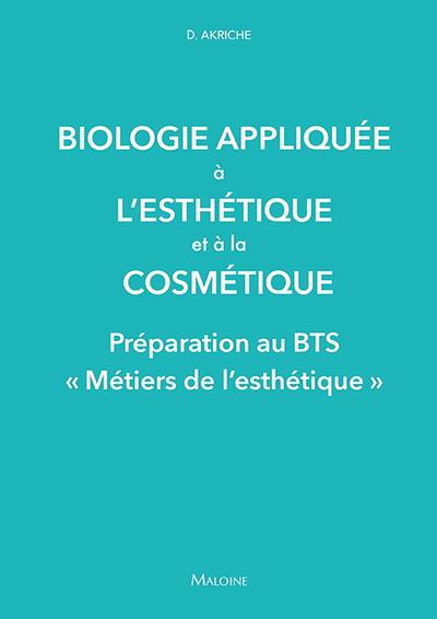 Biologie appliquée à l'esthétique et a la cosmétique. Preparation au BTS "Métiers de l'esthétique"