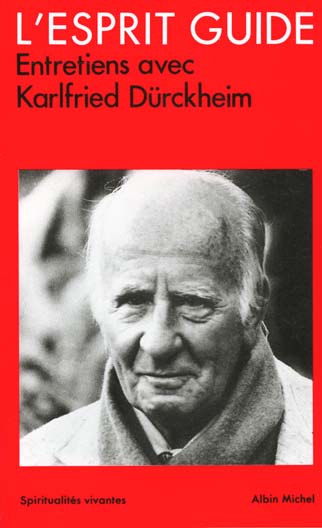 L'ESPRIT GUIDE. Entretiens avec Karlfried Dürckheim