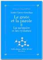 Le geste et la parole. Tome 2, La mémoire et les rythmes