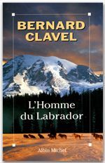L'homme du Labrador ; L'Iroquoise ; La Bourrelle