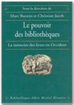 LE POUVOIR DES BIBLIOTHEQUES. La mémoire des livres en Occident