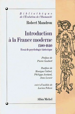 INTRODUCTION A LA FRANCE MODERNE. Essai de psychologie historique, 1500-1640 suivi d'inédits de Luci