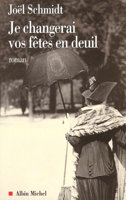 Je changerai vos fêtes en deuil