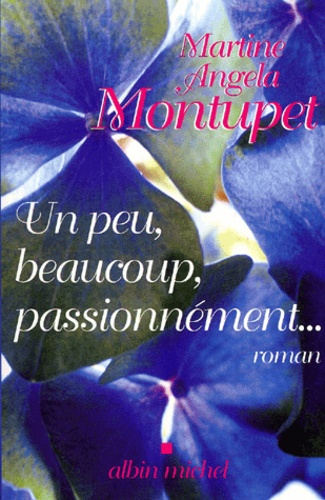 Un peu, beaucoup, passionnément...