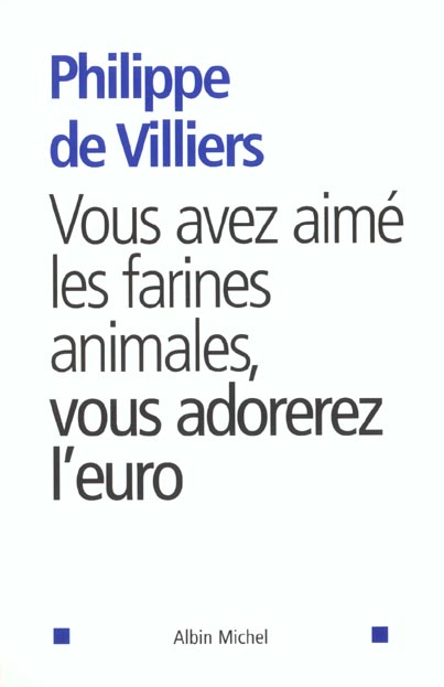 Vous avez aimé les farines animales, vous adorerez l'euro