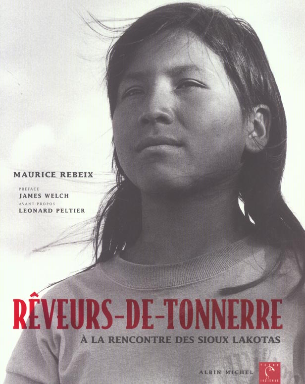 Rêveurs-de-tonnerre. A la rencontre des Sioux Lakotas