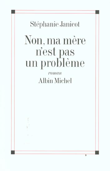 Non, ma mère n'est pas un problème
