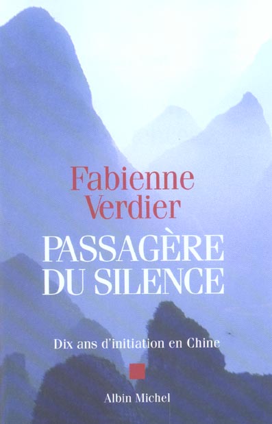 Passagère du silence. Dix ans d'initiation en Chine
