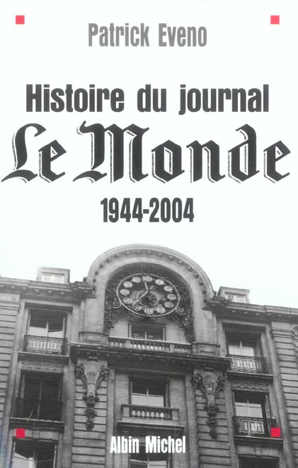 Histoire du journal Le Monde. 1944-2004