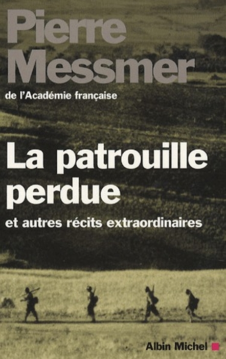 La patrouille perdue. Et autres récits extraordinaires, Edition revue et augmentée