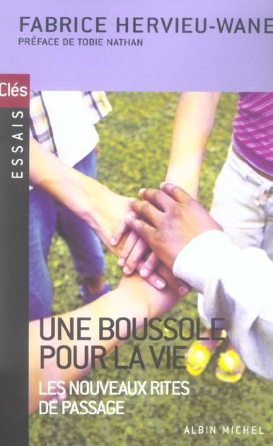 Une boussole pour la vie. Les nouveaux rites de passage