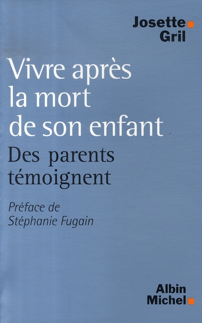 Vivre après la mort de son enfant. Des parents témoignent