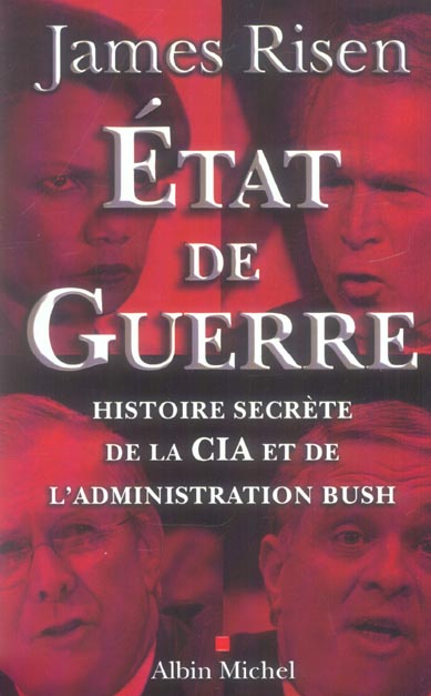 Etat de guerre. Histoire secrète de la CIA et de l'administration Bush