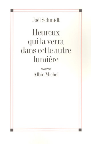 Heureux qui la verra dans cette autre lumière