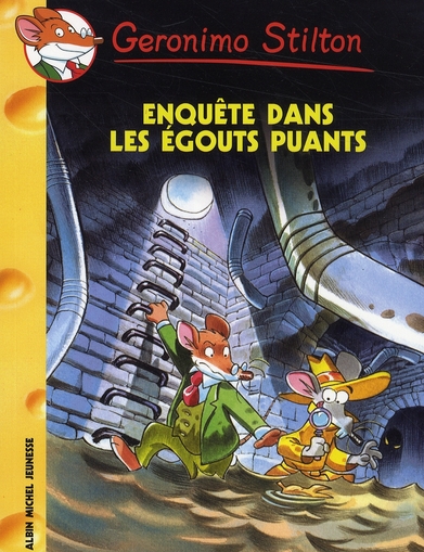 Geronimo Stilton Tome 41 : Enquête dans les égouts puants